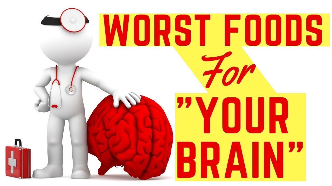 The 6 Worst Foods For Your Brain – A Must Read For All