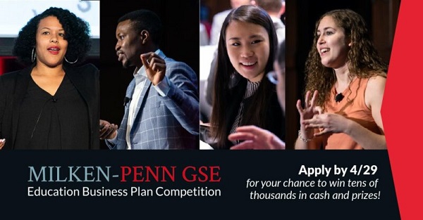 APPLY: 2022 Milken-Penn GSE Education Business Plan Competition